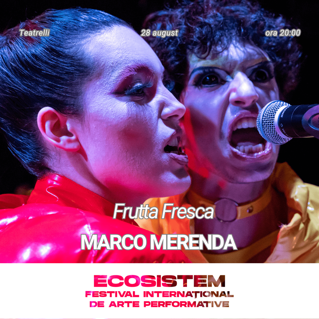 FRUTTA FRESCA – Festivalul Internațional de Arte Performative ECOSISTEM